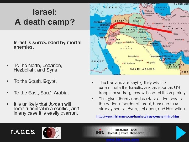 Israel: A death camp? Israel is surrounded by mortal enemies. • To the North,
