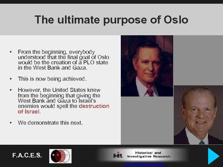 The ultimate purpose of Oslo • From the beginning, everybody understood that the final