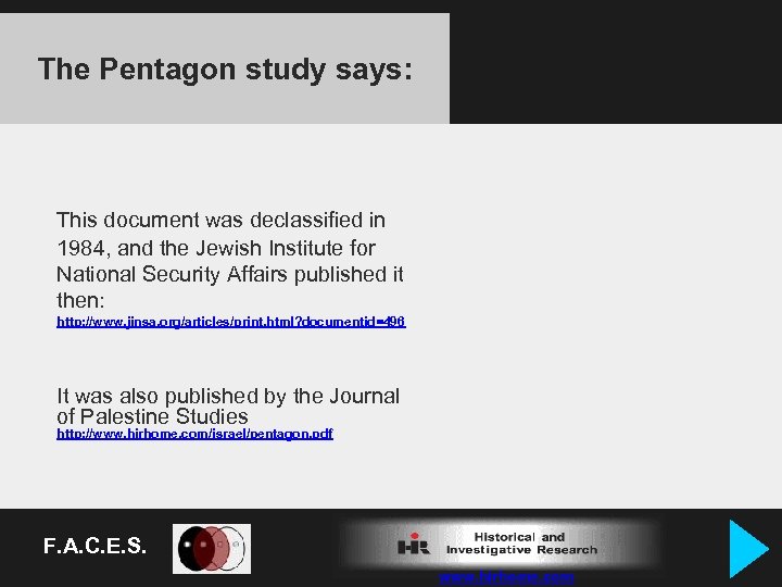 The Pentagon study says: This document was declassified in 1984, and the Jewish Institute