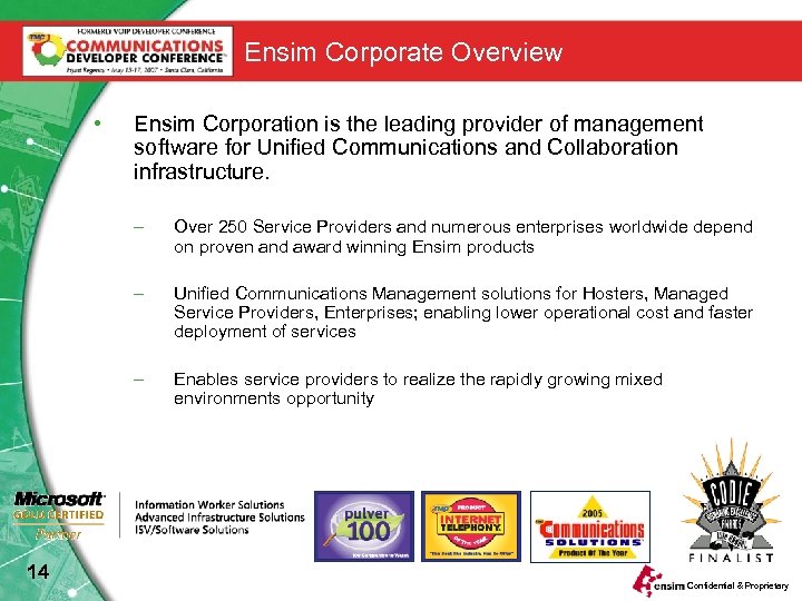 Ensim Corporate Overview • Ensim Corporation is the leading provider of management software for