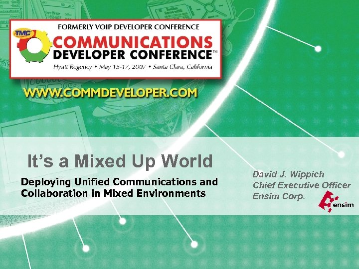 It’s a Mixed Up World Deploying Unified Communications and Collaboration in Mixed Environments David