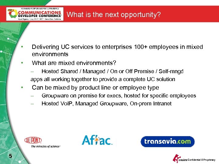 What is the next opportunity? • • Delivering UC services to enterprises 100+ employees