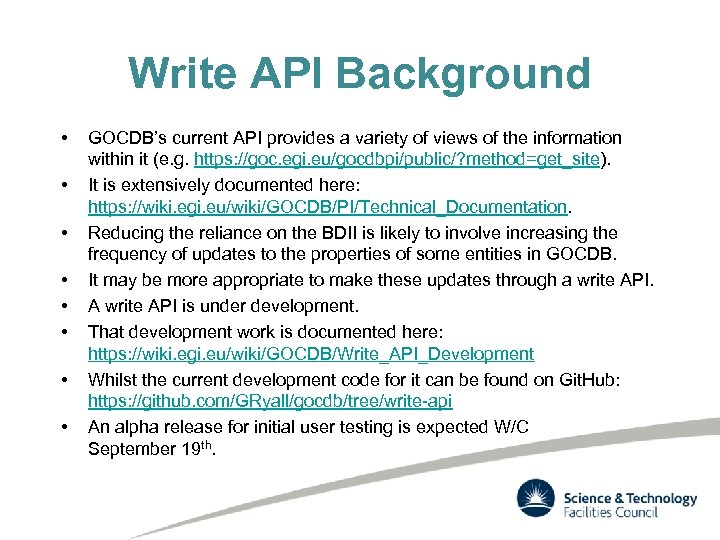 Write API Background • • GOCDB’s current API provides a variety of views of