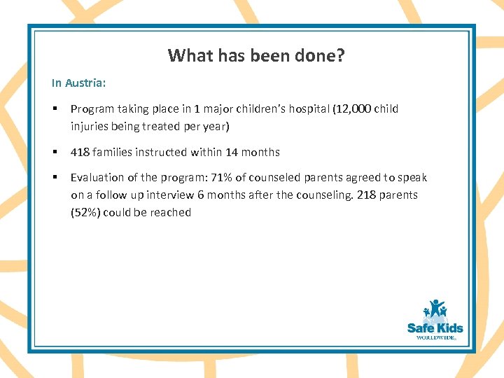 What has been done? In Austria: § Program taking place in 1 major children’s
