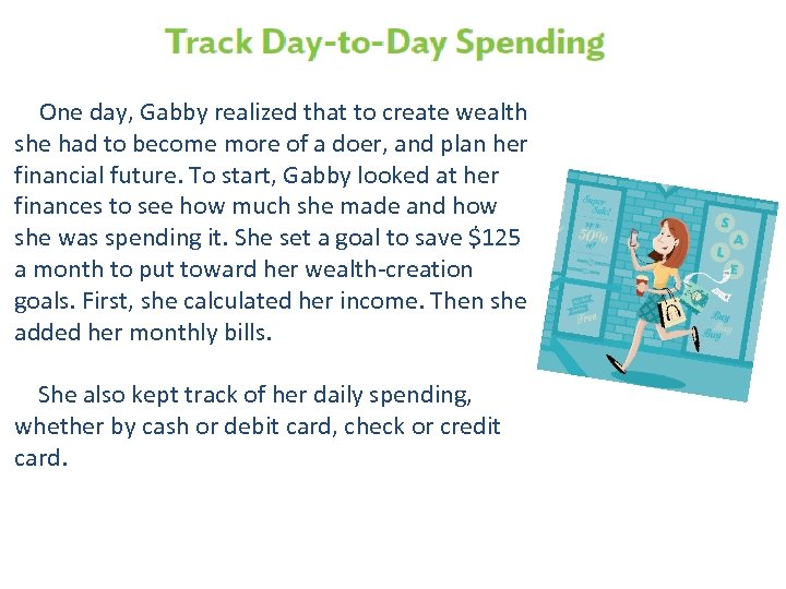 One day, Gabby realized that to create wealth she had to become more of