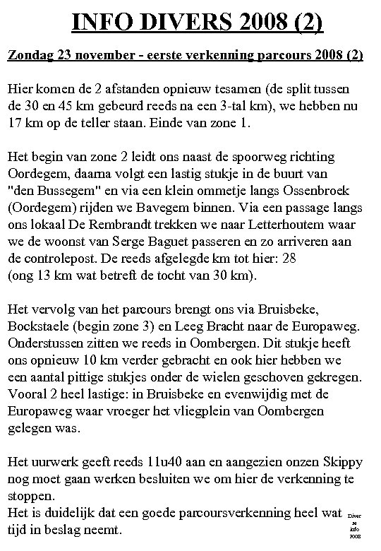 INFO DIVERS 2008 (2) Zondag 23 november - eerste verkenning parcours 2008 (2) Hier