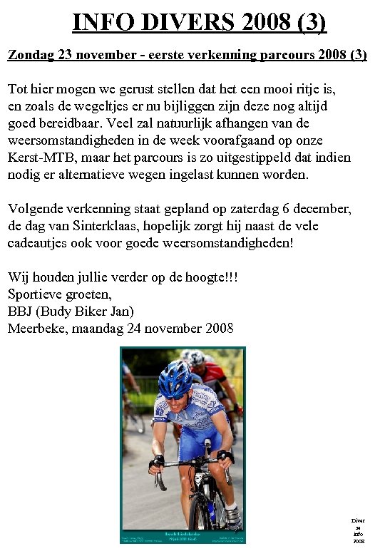 INFO DIVERS 2008 (3) Zondag 23 november - eerste verkenning parcours 2008 (3) Tot