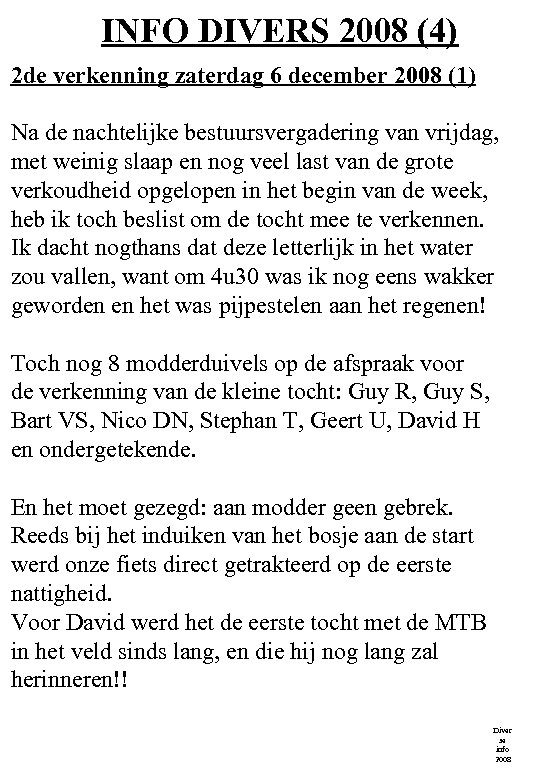 INFO DIVERS 2008 (4) 2 de verkenning zaterdag 6 december 2008 (1) Na de