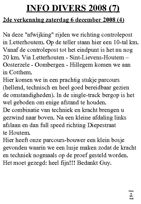 INFO DIVERS 2008 (7) 2 de verkenning zaterdag 6 december 2008 (4) Na deze
