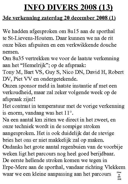 INFO DIVERS 2008 (13) 3 de verkenning zaterdag 20 december 2008 (1) We hadden
