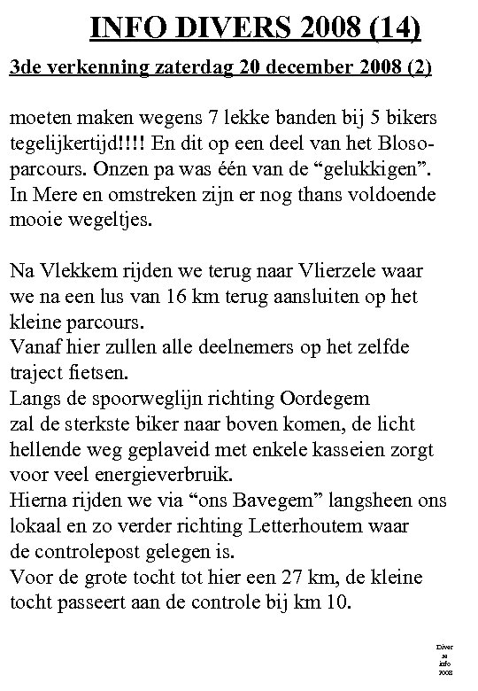 INFO DIVERS 2008 (14) 3 de verkenning zaterdag 20 december 2008 (2) moeten maken