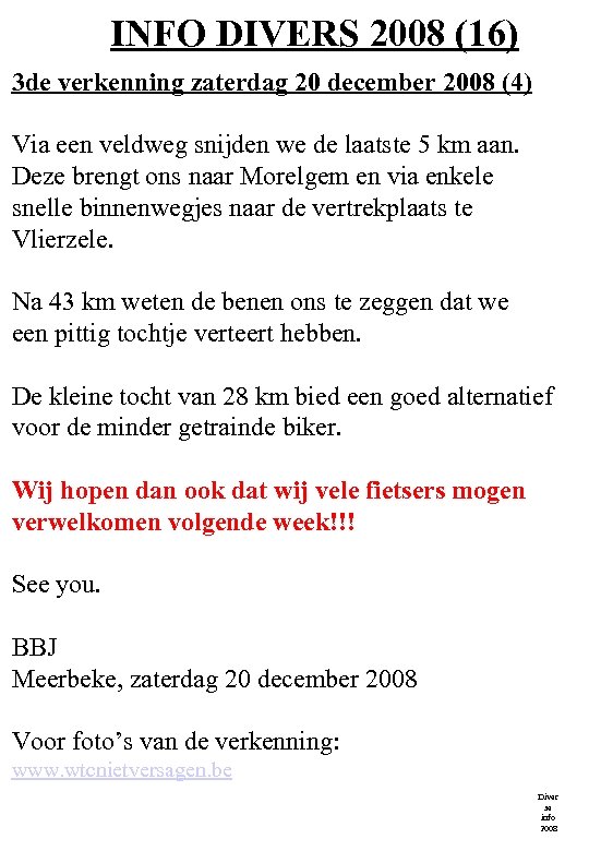 INFO DIVERS 2008 (16) 3 de verkenning zaterdag 20 december 2008 (4) Via een