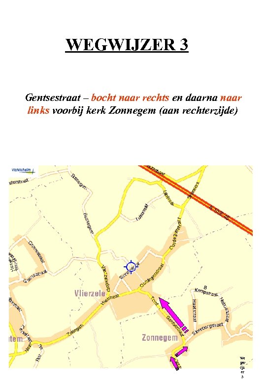 WEGWIJZER 3 Gentsestraat – bocht naar rechts en daarna naar links voorbij kerk Zonnegem