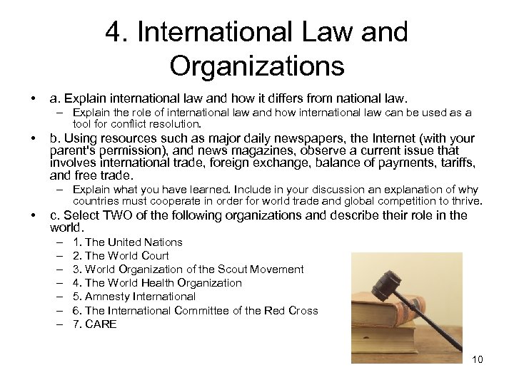 4. International Law and Organizations • a. Explain international law and how it differs