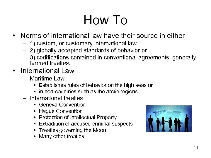 How To • Norms of international law have their source in either – 1)