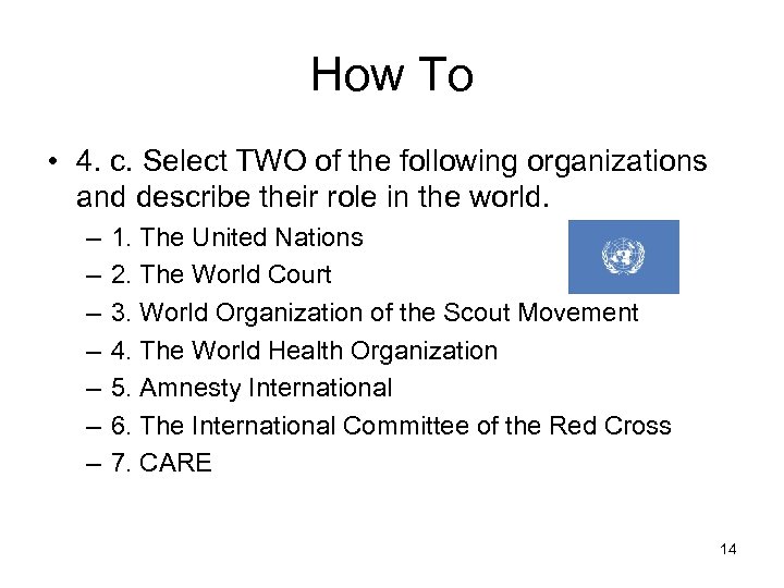 How To • 4. c. Select TWO of the following organizations and describe their