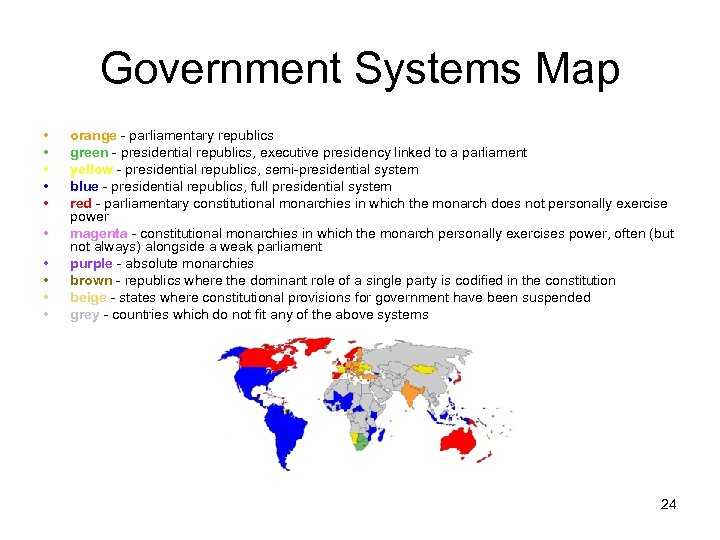 Government Systems Map • • • orange - parliamentary republics green - presidential republics,