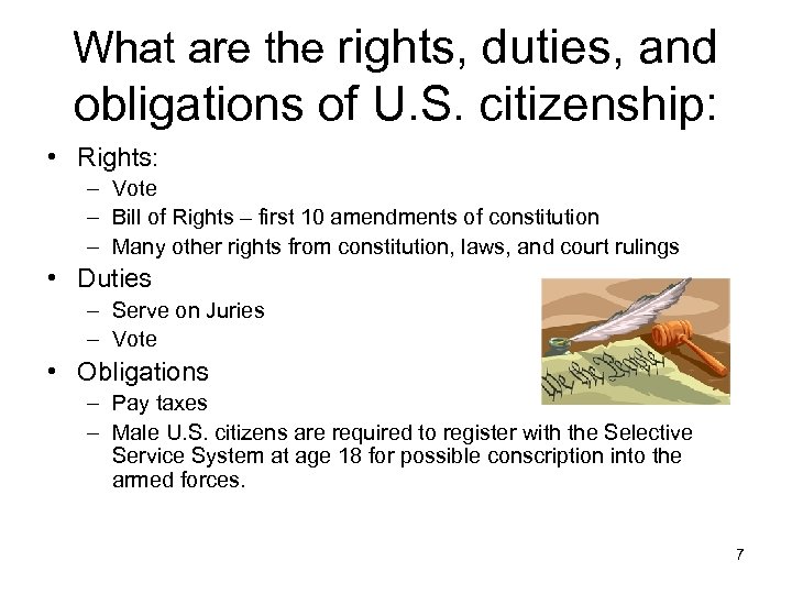 What are the rights, duties, and obligations of U. S. citizenship: • Rights: –