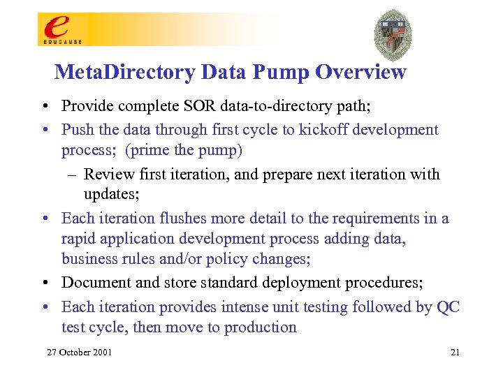 Meta. Directory Data Pump Overview • Provide complete SOR data-to-directory path; • Push the
