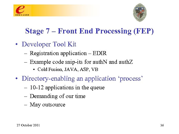 Stage 7 – Front End Processing (FEP) • Developer Tool Kit – Registration application