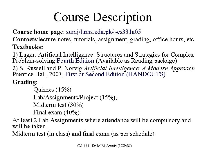 Course Description Course home page: suraj/lums. edu. pk/~cs 331 a 05 Contacts: lecture notes,