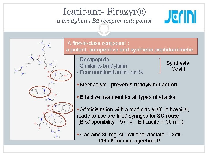 Icatibant- Firazyr® a bradykinin B 2 receptor antagonist A first-in-class compound : a potent,