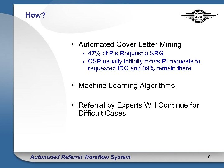 How? • Automated Cover Letter Mining § § 47% of PIs Request a SRG