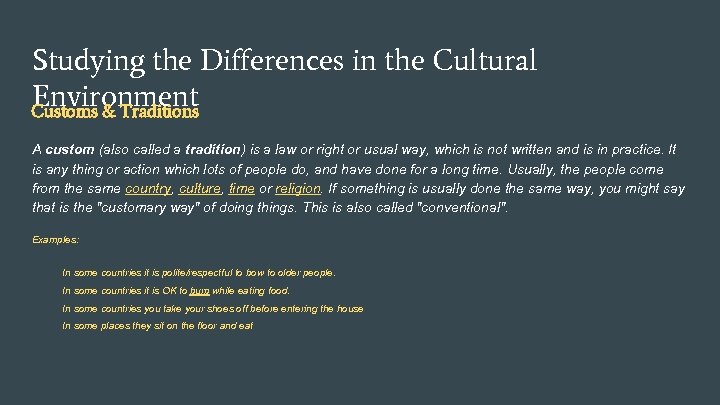 Studying the Differences in the Cultural Environment Customs & Traditions A custom (also called