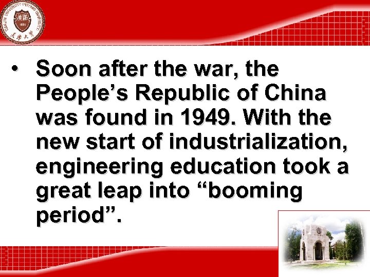  • Soon after the war, the People’s Republic of China was found in
