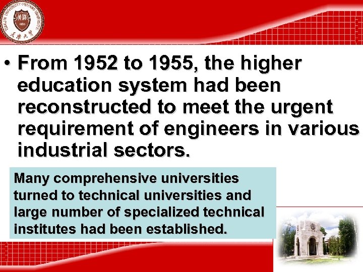  • From 1952 to 1955, the higher education system had been reconstructed to
