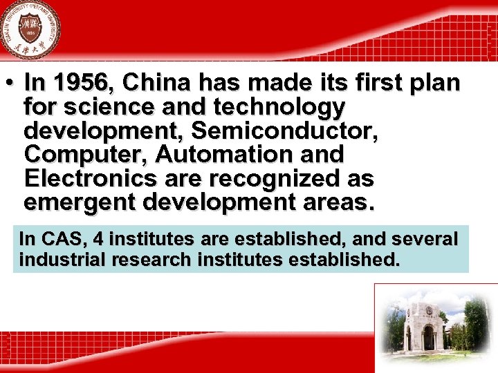  • In 1956, China has made its first plan for science and technology