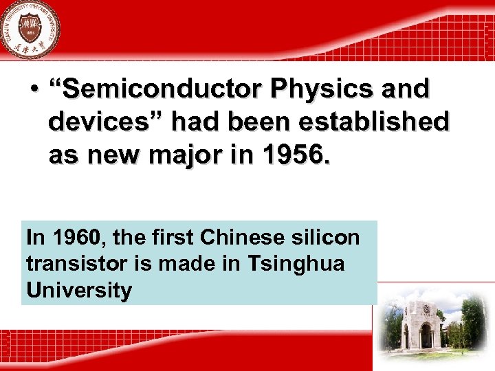  • “Semiconductor Physics and devices” had been established as new major in 1956.