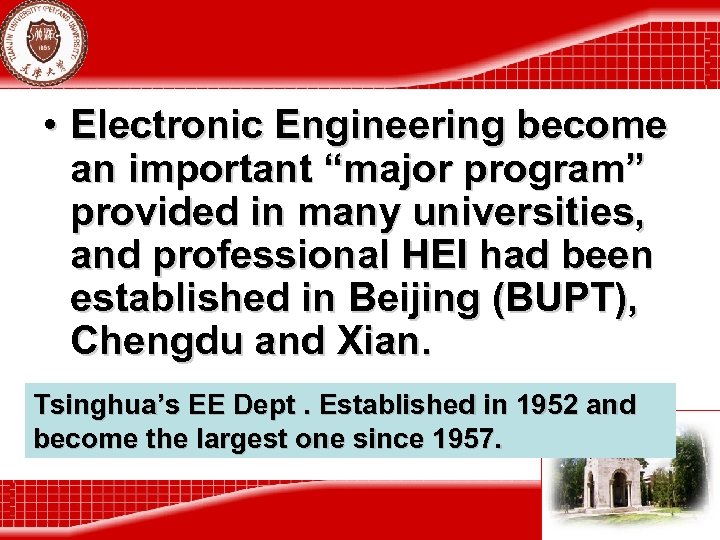  • Electronic Engineering become an important “major program” provided in many universities, and