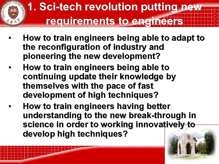 1. Sci-tech revolution putting new requirements to engineers • • • How to train