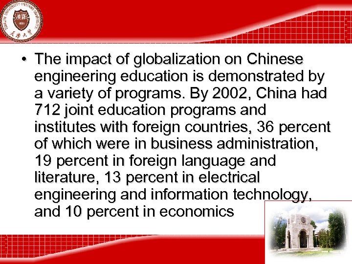  • The impact of globalization on Chinese engineering education is demonstrated by a