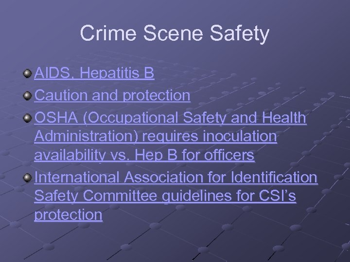 Crime Scene Safety AIDS, Hepatitis B Caution and protection OSHA (Occupational Safety and Health