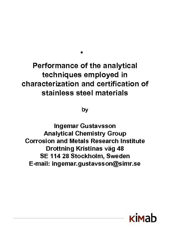  • Performance of the analytical techniques employed in characterization and certification of stainless