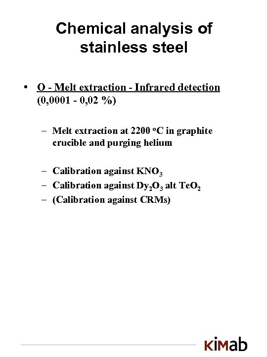 Chemical analysis of stainless steel • O - Melt extraction - Infrared detection (0,