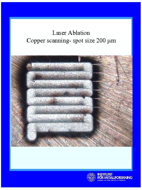 Laser Ablation Copper scanning- spot size 200 µm 