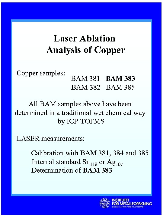 Laser Ablation Analysis of Copper samples: BAM 381 BAM 383 BAM 382 BAM 385