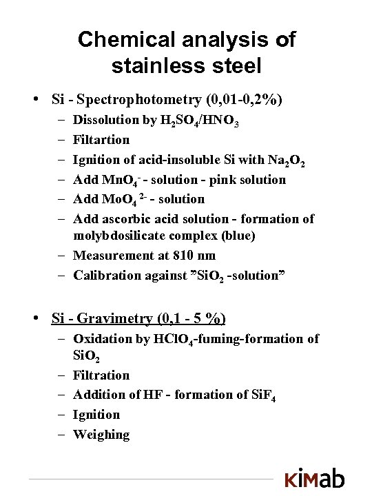 Chemical analysis of stainless steel • Si - Spectrophotometry (0, 01 -0, 2%) –