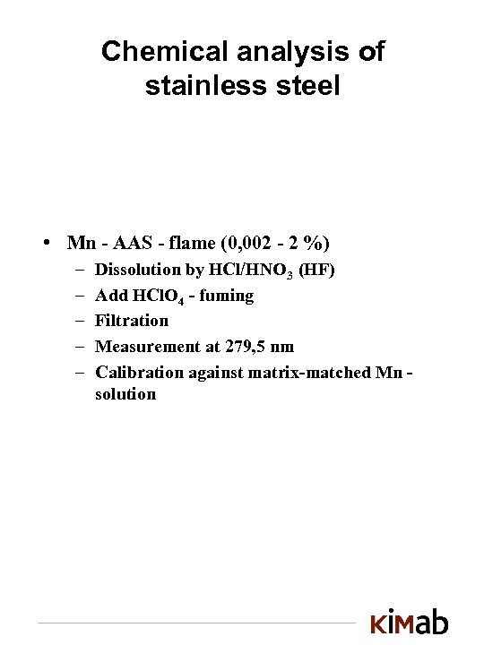 Chemical analysis of stainless steel • Mn - AAS - flame (0, 002 -