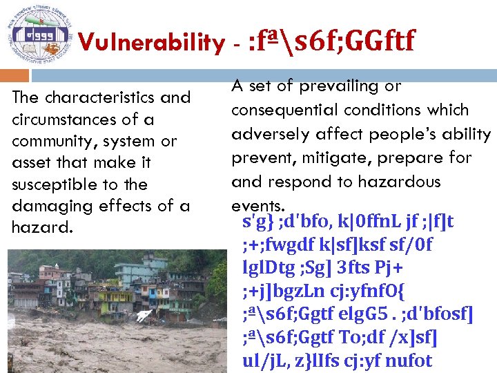 Vulnerability - : fªs 6 f; GGftf The characteristics and circumstances of a community,