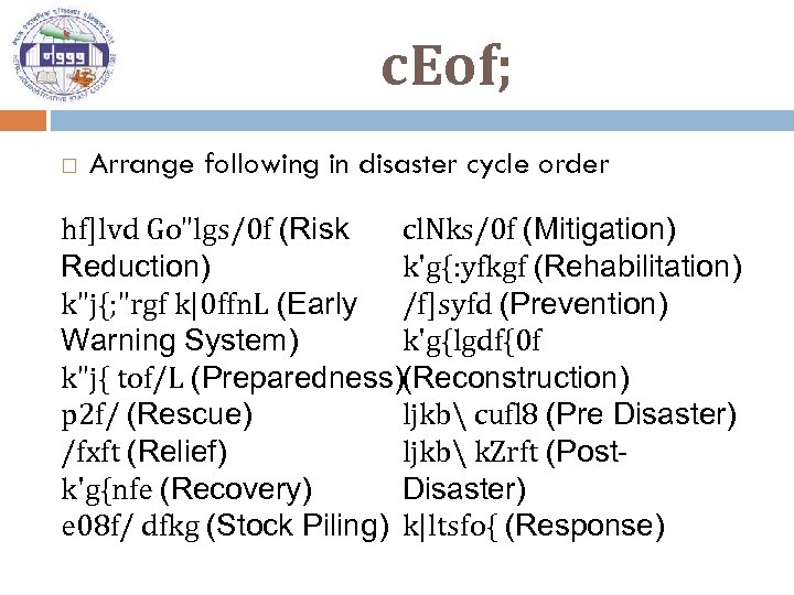c. Eof; Arrange following in disaster cycle order cl. Nks/0 f (Mitigation) hf]lvd Go