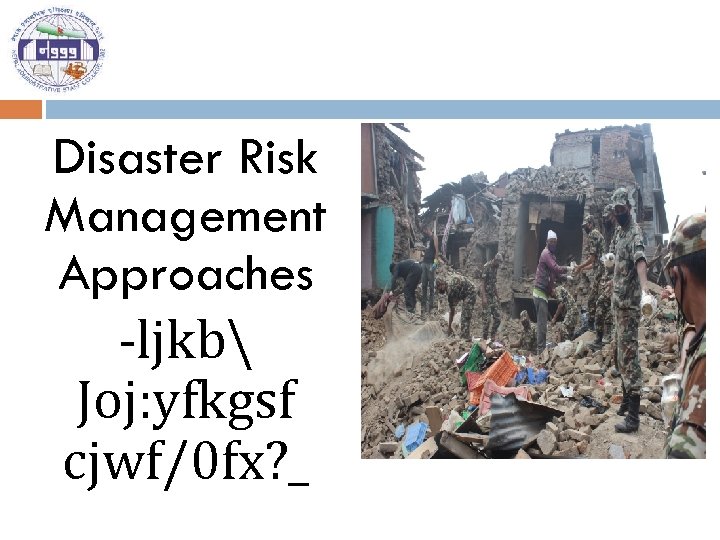 Disaster Risk Management Approaches -ljkb Joj: yfkgsf cjwf/0 fx? _ 