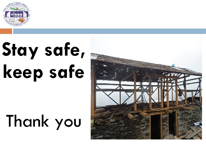 Stay safe, keep safe Thank you 