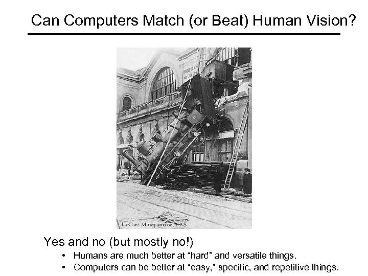 Can Computers Match (or Beat) Human Vision? Yes and no (but mostly no!) •