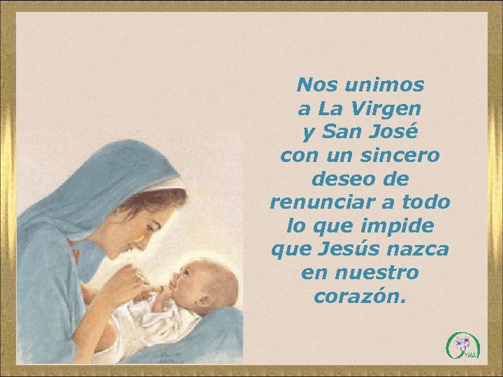 Nos unimos a La Virgen y San José con un sincero deseo de renunciar