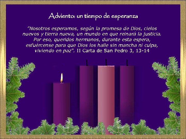 Adviento: un tiempo de esperanza ”Nosotros esperamos, según la promesa de Dios, cielos nuevos