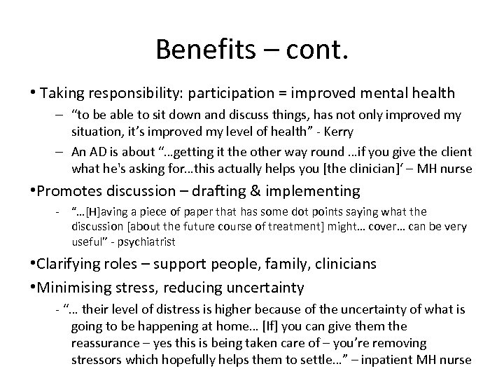 Benefits – cont. • Taking responsibility: participation = improved mental health – “to be